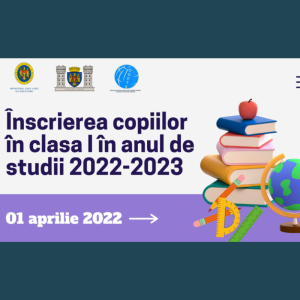 Înscrierea copiilor în clasa I în anul de studii 2022-2023